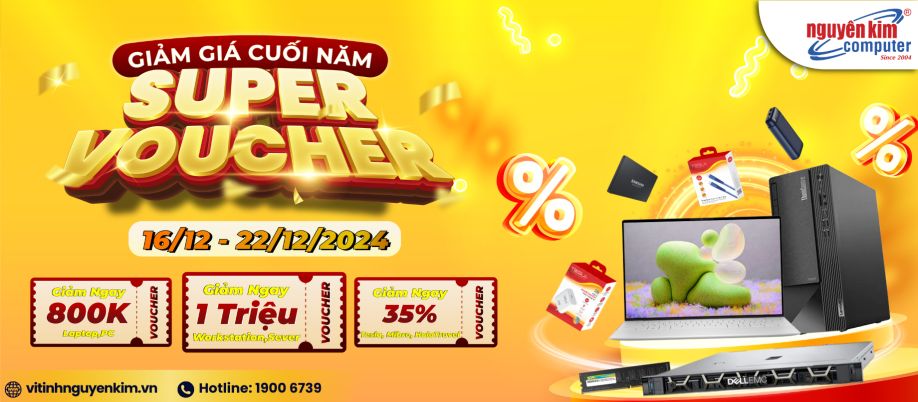 GIẢM GIÁ CUỐI NĂM VỚI SUPER VOUCHER TẠI VI TÍNH NGUYÊN KIM